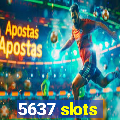 5637 slots